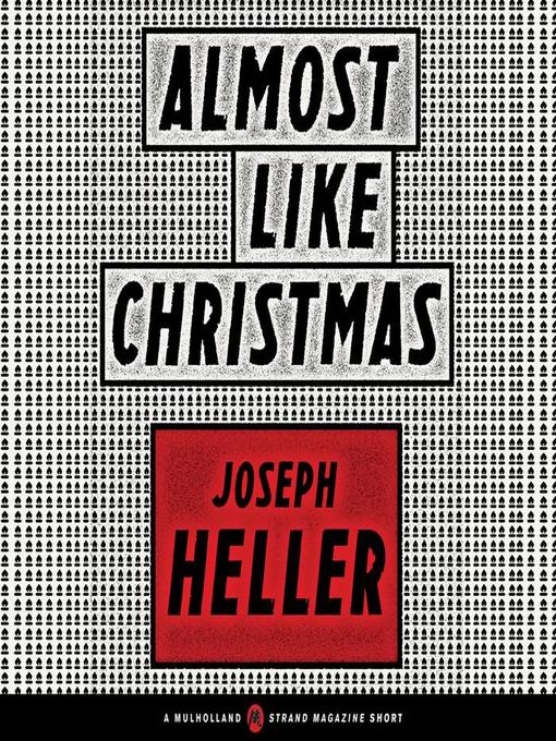 Title details for Almost Like Christmas by Joseph Heller - Available